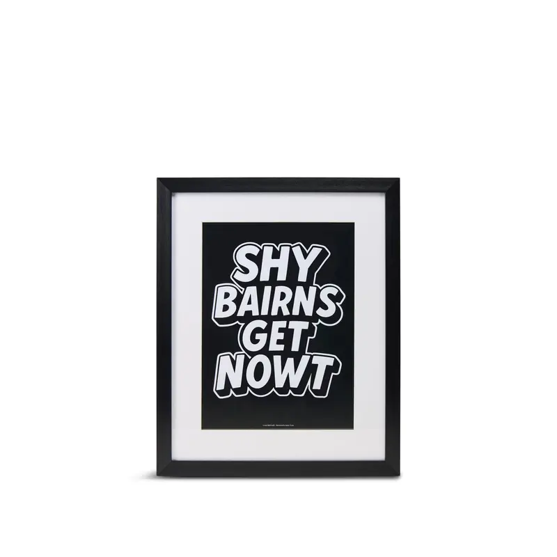 Shy Bairns Get Nowt Framed Art Print A3